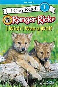 [중고] Ranger Rick: I Wish I Was a Wolf (Paperback)