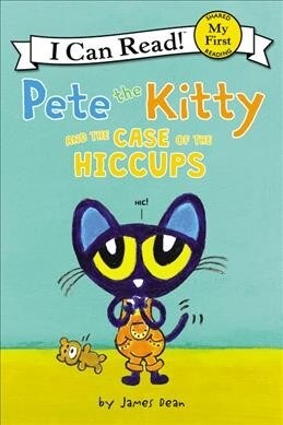 [중고] Pete the Kitty and the Case of the Hiccups (Paperback)