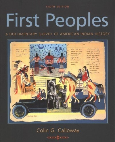 First Peoples: A Documentary Survey of American Indian History (Paperback, 6)