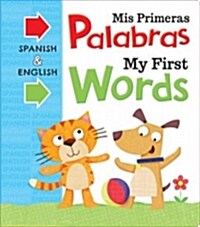 MIS Primeras Palabras My First Words: Bilingual Board Book (Board Books)