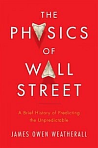 [중고] The Physics of Wall Street: A Brief History of Predicting the Unpredictable (Hardcover)