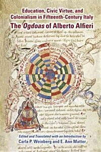 Education, Civic Virtue, and Colonialism in Fifteenth-Century Italy (Hardcover, Bilingual)