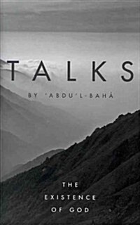 Talks by Abdul-Baha: The Existence of God (Hardcover)
