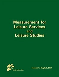 Measurement for Leisure Services and Leisure Studies (Hardcover)