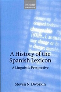 A History of the Spanish Lexicon : A Linguistic Perspective (Hardcover)