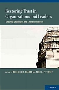 Restoring Trust in Organizations and Leaders (Hardcover)