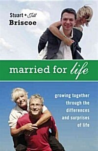 Married for Life: Growing Together Through the Differences and Surprises of Life (Paperback)