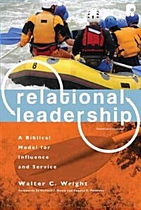 Relational Leadership: A Biblical Model for Influence and Service (Revised, Expanded) (Paperback, 2, Revised, Expand)
