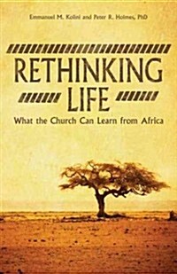 Rethinking Life: What the Church Can Learn from Africa (Paperback)