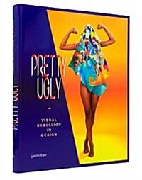 Pretty Ugly: Visual Rebellion in Design (Paperback)