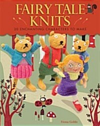 Fairy Tale Knits: 20 Enchanting Characters to Make (Paperback)