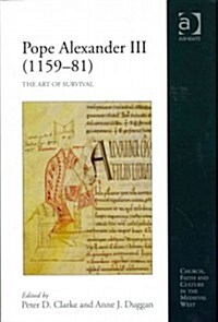 Pope Alexander III (1159–81) : The Art of Survival (Hardcover)
