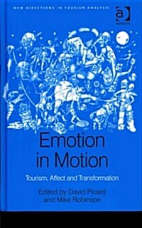 Emotion in Motion : Tourism, Affect and Transformation (Hardcover)