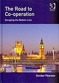 The Road to Co-operation : Escaping the Bottom Line (Hardcover)