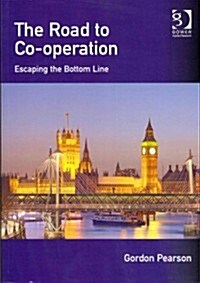 The Road to Co-operation : Escaping the Bottom Line (Paperback)