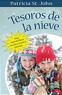 Tesoros de la Nieve: Una Maravillosa Aventura Para Jovenes = Treasures of the Snow (Paperback)