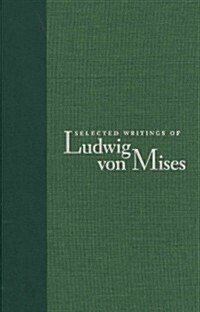 Selected Writings of Ludwig Von Mises (Hardcover, New)