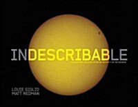 Indescribable: Encountering the Glory of God in the Beauty of the Universe (Paperback)