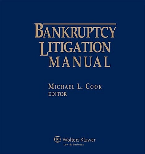 Bankruptcy Litigation Manual 2011-2012 (Loose Leaf)
