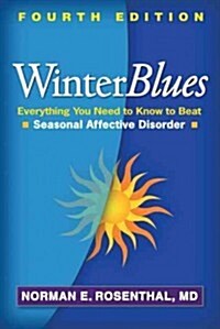 Winter Blues: Everything You Need to Know to Beat Seasonal Affective Disorder (Hardcover, 4)