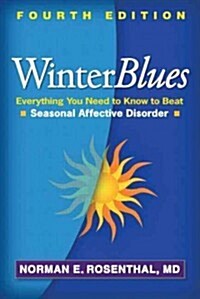 Winter Blues: Everything You Need to Know to Beat Seasonal Affective Disorder (Paperback, 4)