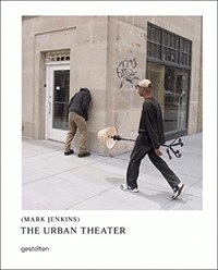 Mark  Jenkins : the  urban  theater
