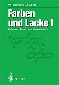 Farben Und Lacke: Daten Und Fakten Zum Umweltschutz Band 1 (Hardcover, 1997)