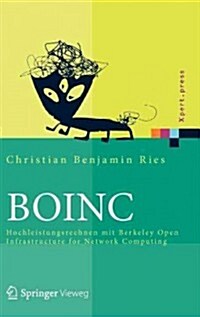 Boinc: Hochleistungsrechnen Mit Berkeley Open Infrastructure for Network Computing (Hardcover, 2012)