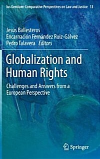 Globalization and Human Rights: Challenges and Answers from a European Perspective (Hardcover, 2012)