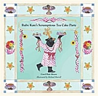 Ruby Kates Scrumptious Tea Cake Party (Hardcover, 1st)