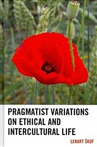 Pragmatist Variations on Ethical and Intercultural Life (Hardcover)