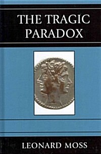 The Tragic Paradox (Hardcover)