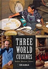 Three World Cuisines: Italian, Mexican, Chinese (Hardcover)