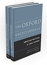 The Oxford Encyclopedia of American Political and Legal History: 2-Volume Set (Hardcover)