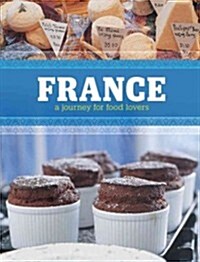 France: A Journey for Food Lovers (Paperback)