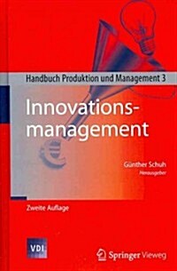Innovationsmanagement: Handbuch Produktion Und Management 3 (Hardcover, 2, 2. Aufl. 2012)