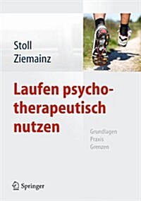 Laufen Psychotherapeutisch Nutzen: Grundlagen, Praxis, Grenzen (Hardcover, 1. Auflage)