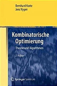 Kombinatorische Optimierung: Theorie Und Algorithmen (Paperback, 2, 2. Aufl. 2012)