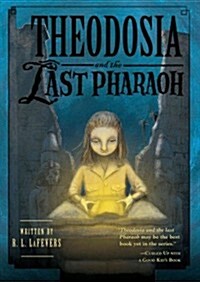 Theodosia and the Last Pharaoh (Paperback, Reprint)