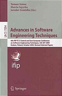 Advances in Software Engineering Techniques: 4th IFIP TC 2 Central and East European Conference on Software Engineering Techniques, CEE-SET 2009, Krak (Paperback)