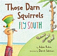 Those Darn Squirrels Fly South (Hardcover)