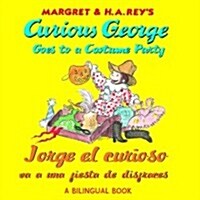 Curious George Costume Party/Jorge El Curioso Va a Una Fiesta de Disfraces: Bilingual English-Spanish (Paperback)