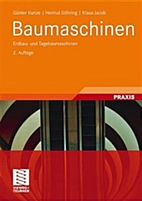 Baumaschinen: Erdbau- Und Tagebaumaschinen (Paperback, 2, 2., Uberarb. Au)