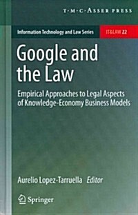 Google and the Law: Empirical Approaches to Legal Aspects of Knowledge-Economy Business Models (Hardcover, 2012)
