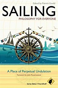 Sailing - Philosophy for Everyone: Catching the Drift of Why We Sail (Paperback)
