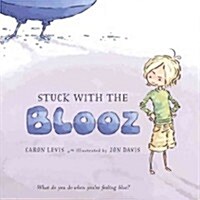 Stuck with the Blooz (Hardcover)