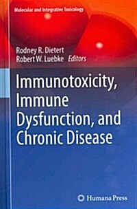 Immunotoxicity, Immune Dysfunction, and Chronic Disease (Hardcover, 2012)