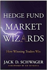 Hedge Fund Market Wizards: How Winning Traders Win (Hardcover)