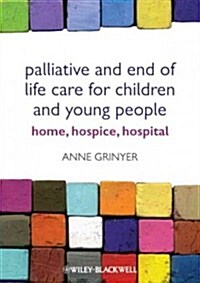Palliative and End of Life Care for Children and Young People: Home, Hospice and Hospital (Paperback)