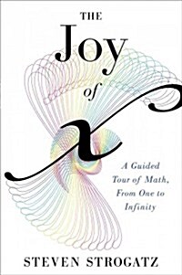 [중고] The Joy of X: A Guided Tour of Math, from One to Infinity (Hardcover)